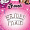 RUBIES - Broche "Bridesmaid" - Party Shop